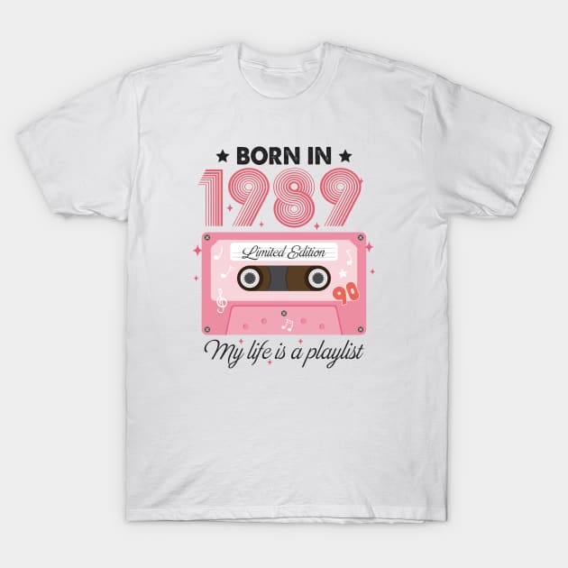 1989 Vintage, 1989 Birthday, 35th Birthday, My Life Is A Playlist T-Shirt by artbyhintze